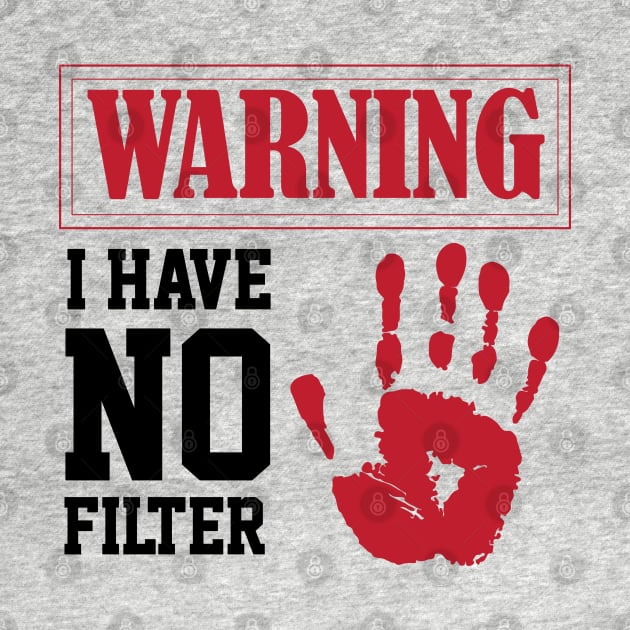 humor sarcastic i have no filter warning sign Loud Person by greatnessprint